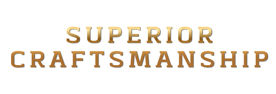 superior craftsmanship